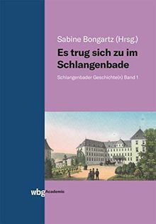 Es trug sich zu im Schlangenbade: Schlangenbader Geschichte(n) Band 1