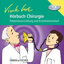 Hörbuch Visite live Chirurgie: Patientenvorstellung und Krankheitsverlauf