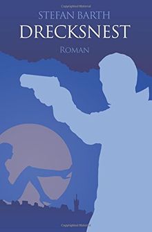 Drecksnest: Roman