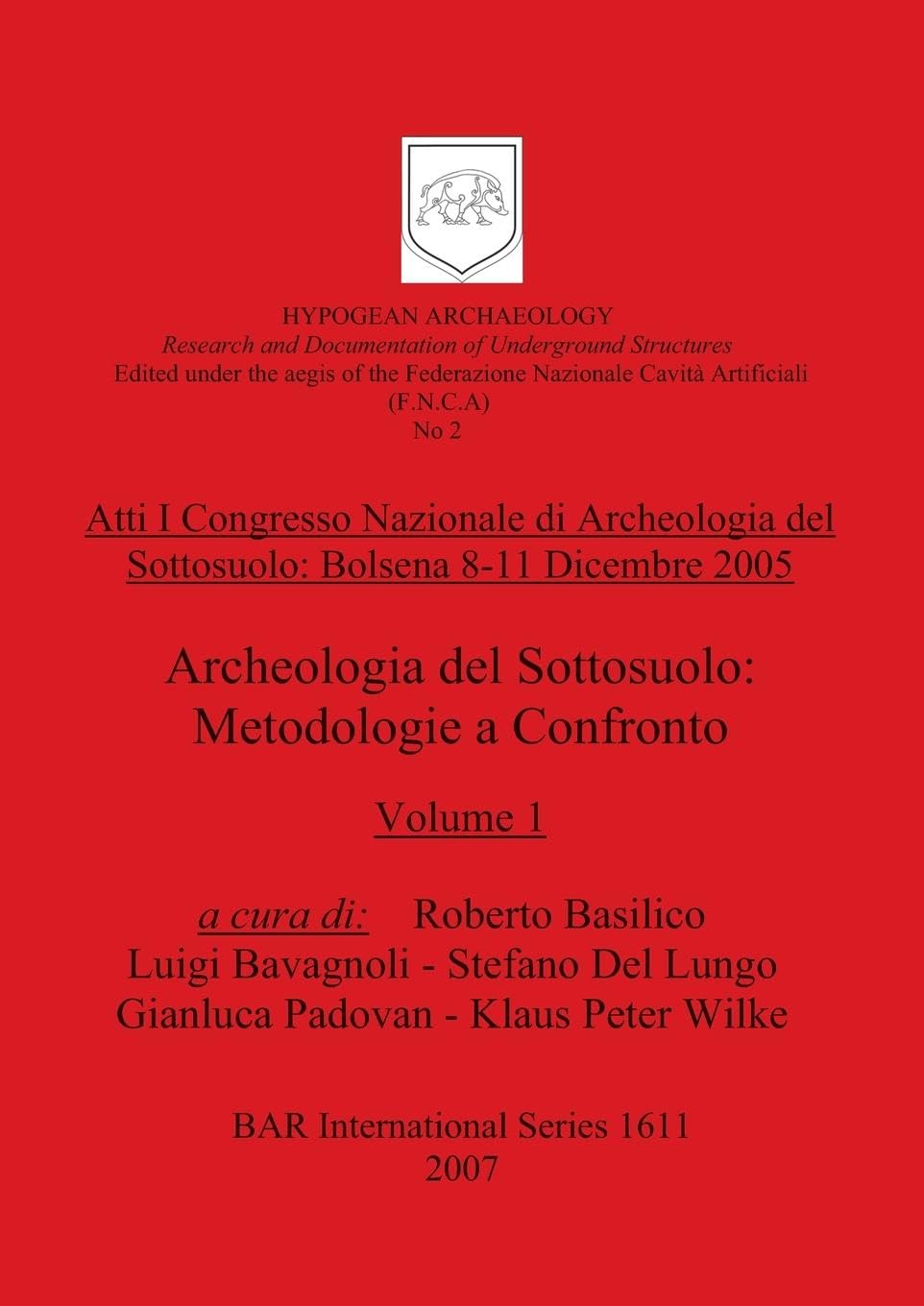 Archeologia del sottosuolo: Metodologie a confronto (part i) (BAR International)
