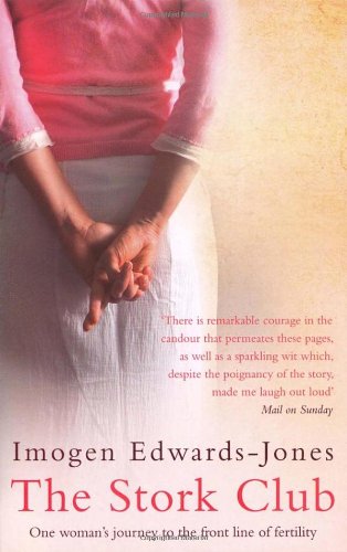 The Stork Club: One Woman's Journey to the Front Line of Fertility Treatment