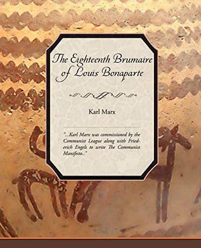 Karl Marx The Eighteenth Brumaire Of Louis Bonaparte