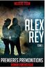 Alex Rey, Premières prémonitions (ALEXANDRE REY, Band 1)