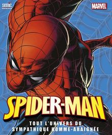 Spider-Man : tout l'univers de l'homme-araignée