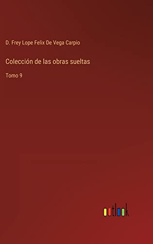 Colección de las obras sueltas: Tomo 9