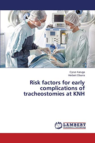 Risk factors for early complications of tracheostomies at KNH