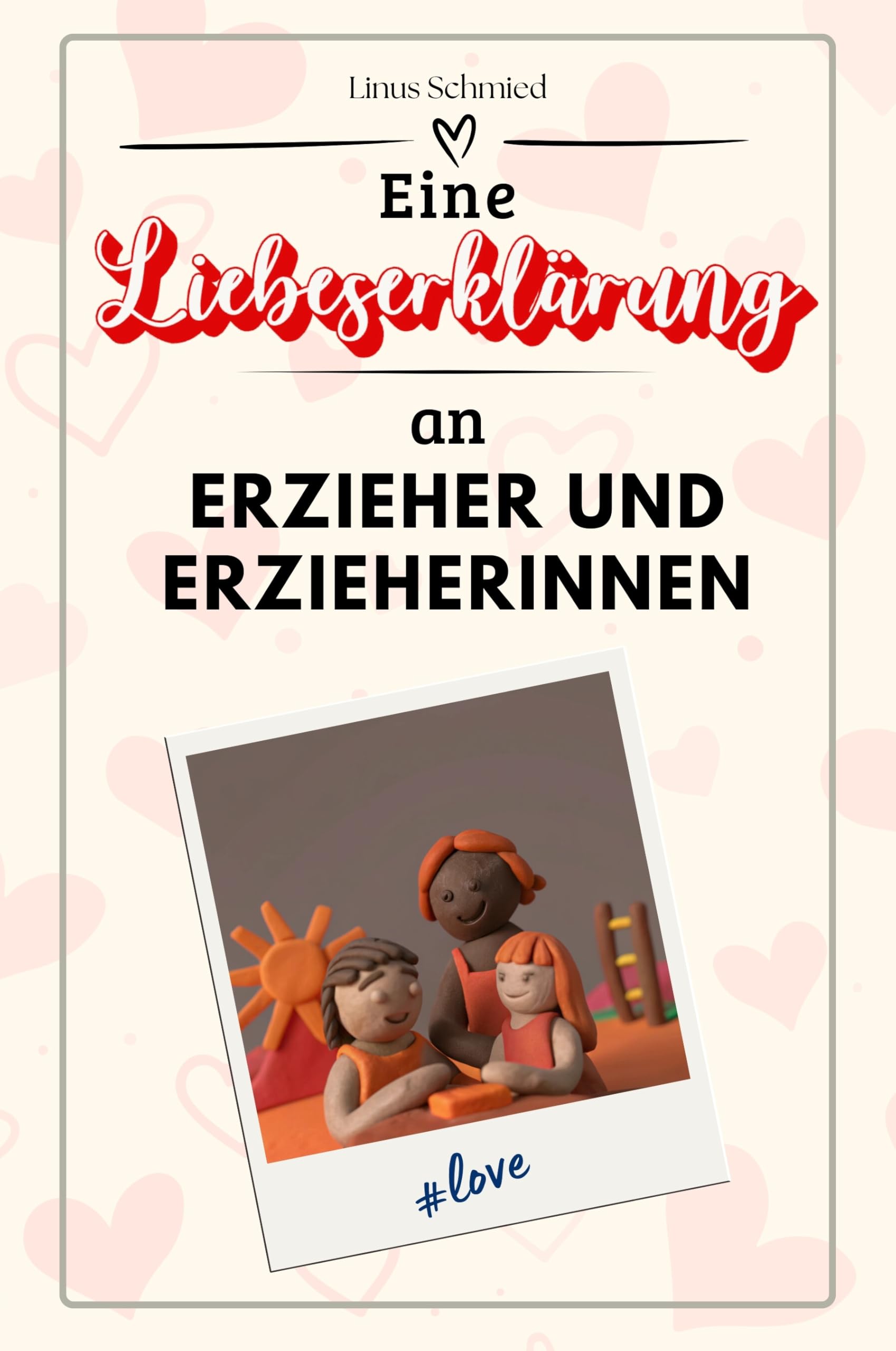 Eine Liebeserklärung an Erzieher und Erzieherinnen - Die große Hommage - das perfekte Geschenk für Weihnachten und Geburtstag und jeden Anlass