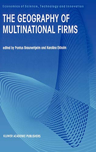 The Geography of Multinational Firms (Economics of Science, Technology and Innovation, 12, Band 12)