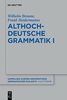 Althochdeutsche Grammatik I (Sammlung kurzer Grammatiken germanischer Dialekte. A: Hauptreihe)