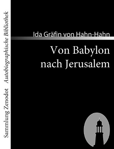 Von Babylon nach Jerusalem (Sammlung ZenodotAutobiographische Bibliothek)
