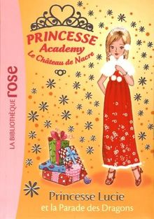 Princesse academy. Vol. 49. Princesse Lucie et la parade des dragons