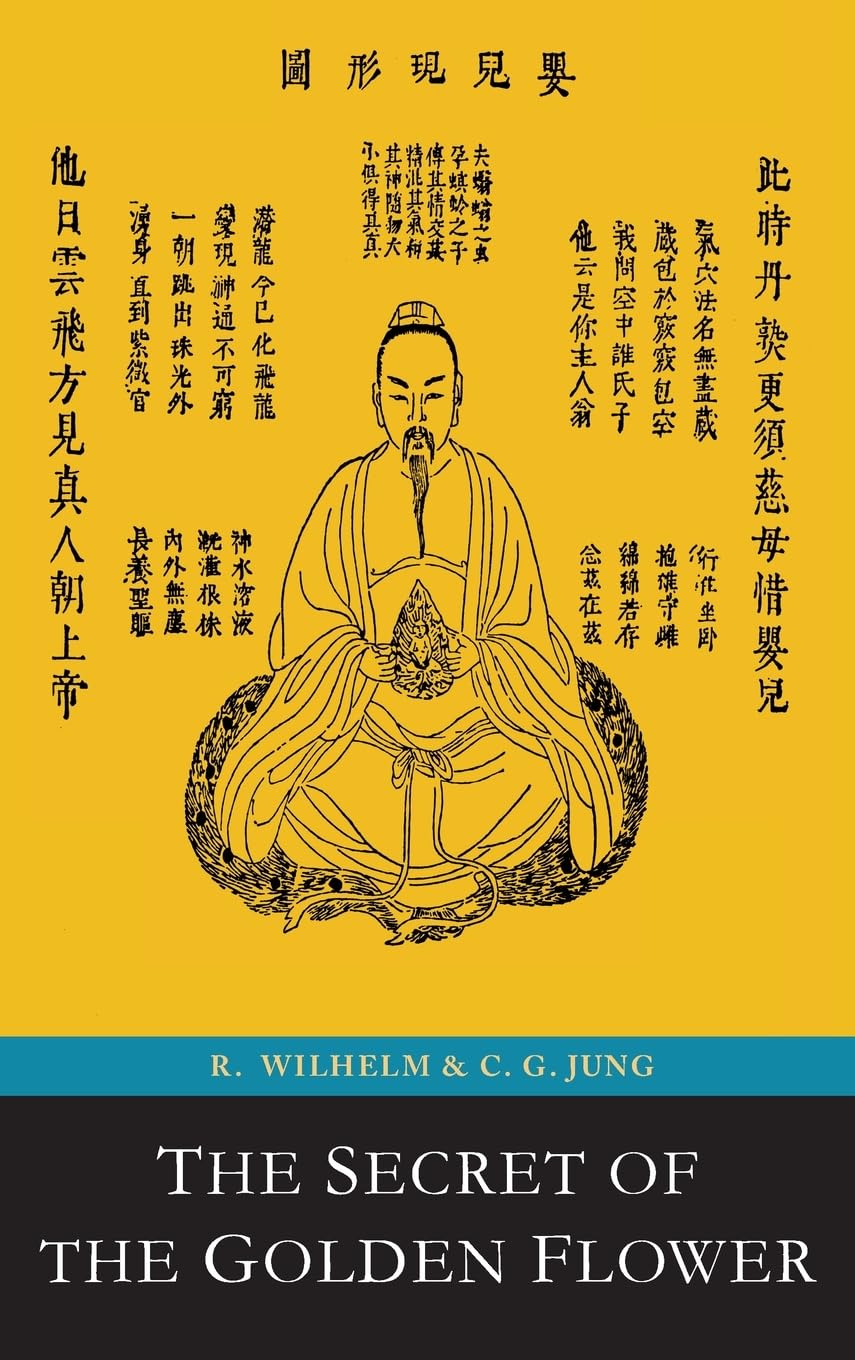 The Secret of the Golden Flower; A Chinese Book of Life