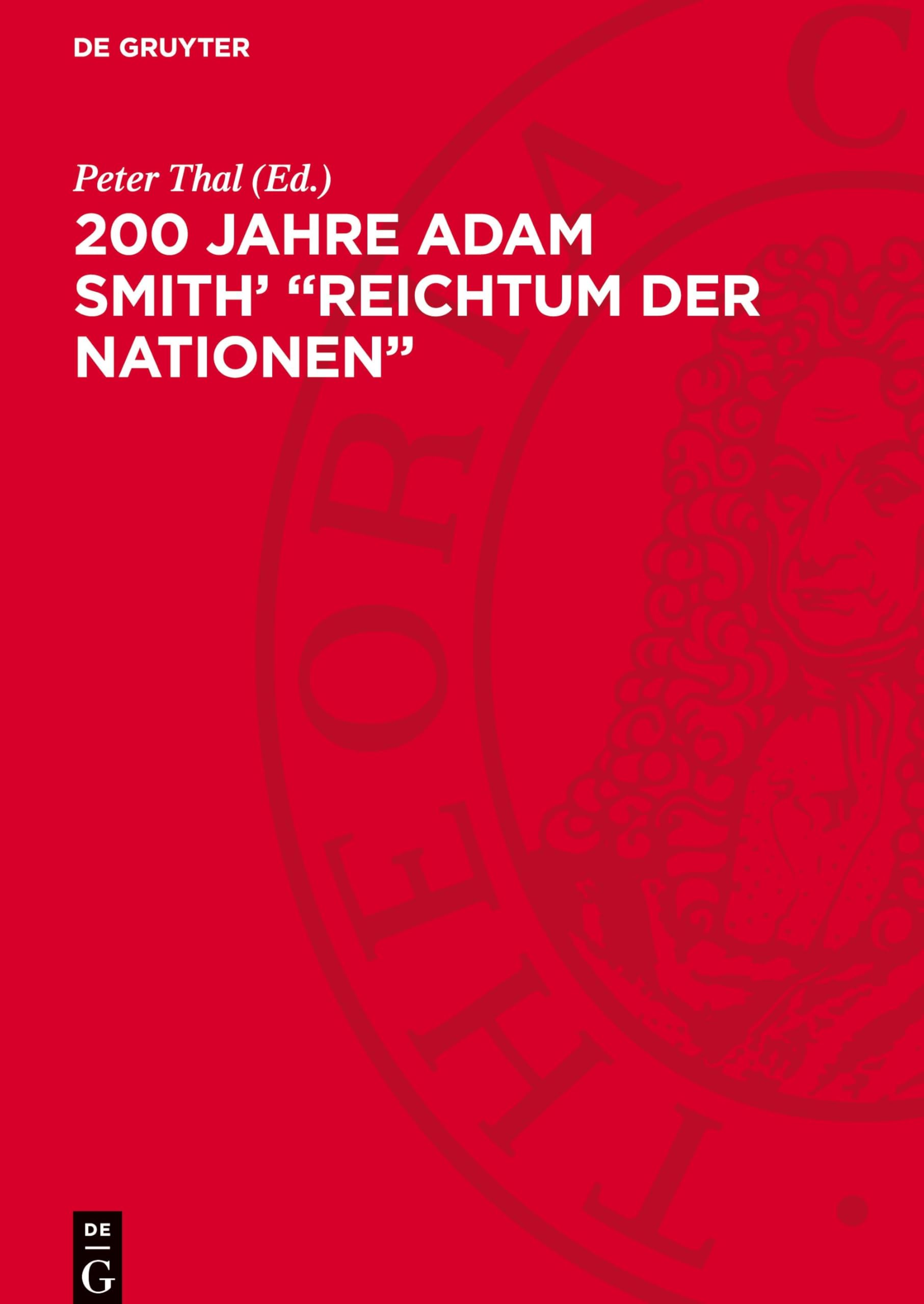 200 Jahre Adam Smith' Reichtum der Nationen: Internationales Kolloquium vom 30.9. bis 1. 10. 1975 in Halle (DDR). Protokoll (Referate, Diskussionsbeiträge, Thesen)