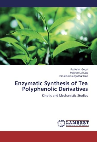 Enzymatic Synthesis of Tea Polyphenolic Derivatives: Kinetic and Mechanistic Studies