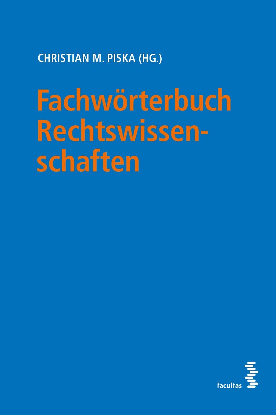 Piska, Christian M.: Fachwörterbuch Rechtswissenschaften