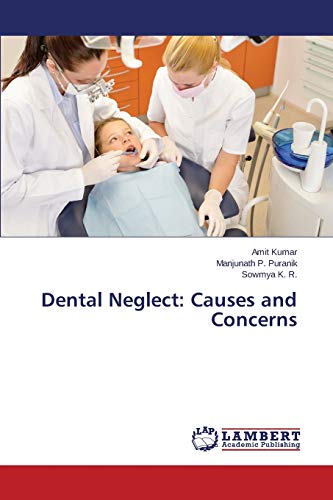 Dental Neglect: Causes and Concerns