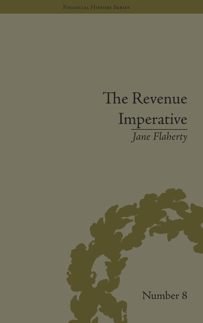 The Revenue Imperative: The Union's Financial Policies During the American Civil War (Financial History)