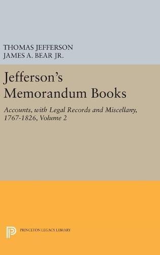 Jefferson's Memorandum Books, Volume 2: Accounts, with Legal Records and Miscellany, 1767-1826 (Papers of Thomas Jefferson, Second Series, Band 2)