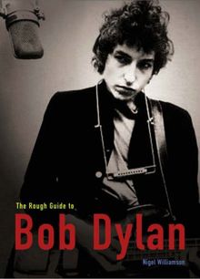 The Rough Guide to Bob Dylan 1 (Rough Guide Sports/Pop Culture)