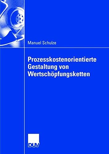 Prozesskostenorientierte Gestaltung von Wertschöpfungsketten (German Edition)