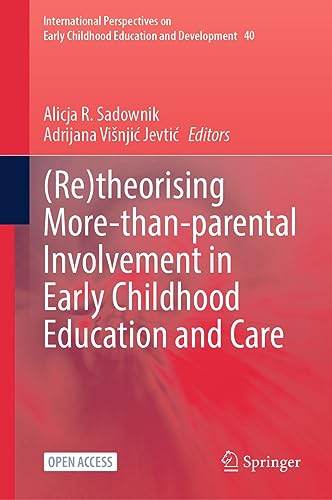 (Re)theorising More-than-parental Involvement in Early Childhood Education and Care (International Perspectives on Early Childhood Education and Development, 40, Band 40)