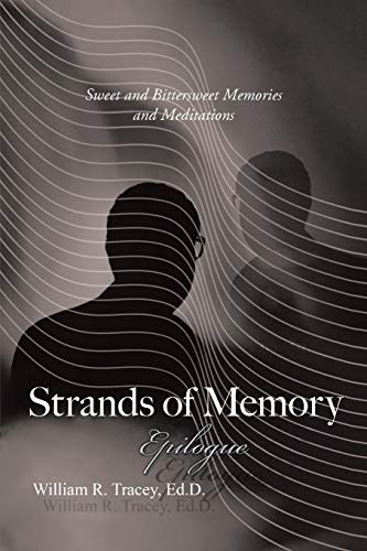 Strands of Memory - Epilogue: Sweet and Bittersweet Memories and Meditations