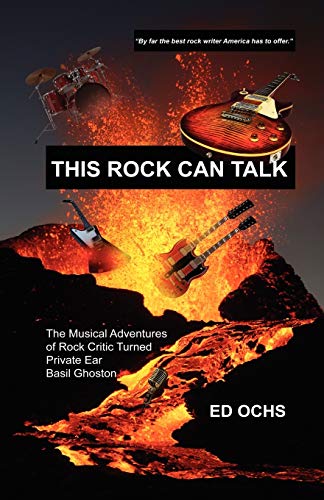 This Rock Can Talk: The Musical Adventures of Rock Critic Turned Private Ear Basil Ghoston