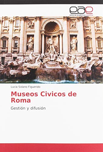 Museos Civicos de Roma: Gestión y difusión