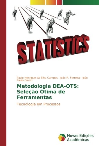 Metodologia DEA-OTS: Seleção Ótima de Ferramentas: Tecnologia em Processos