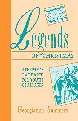 Legends Of Christmas: A Christmas Pageant For Youth Of All Ages
