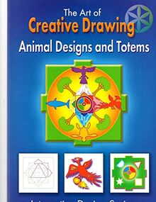 ART OF CREATIVE DRAWING: Animal Designs and Totems