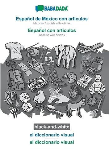 BABADADA black-and-white, Español de México con articulos - Español con articulos, el diccionario visual - el diccionario visual: Mexican Spanish with ... - Spanish with articles, visual dictionary