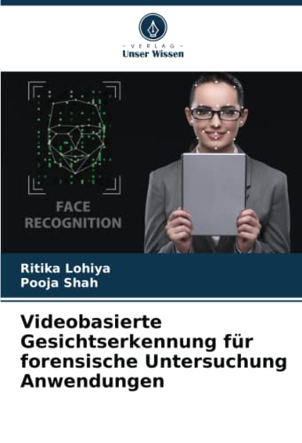 Videobasierte Gesichtserkennung für forensische Untersuchung Anwendungen