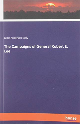 The Campaigns of General Robert E. Lee