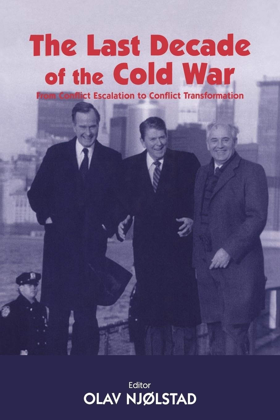 The Last Decade of the Cold War: From Conflict Escalation to Conflict Transformation (Cass Series--Cold War History, 5)
