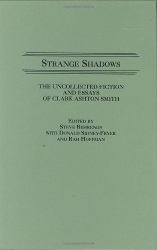 Strange Shadows: The Uncollected Fiction and Essays of Clark Ashton Smith (Bibliographies and Indexes in Sociology,)