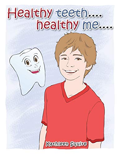 Healthy Teeth . . . Healthy Me . . .