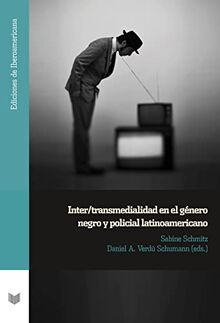 Inter/transmedialidad en el género negro y policial latinoamericano