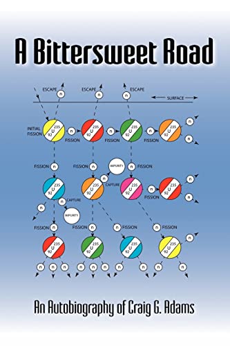 A Bittersweet Road: An Autobiography of Craig G. Adams