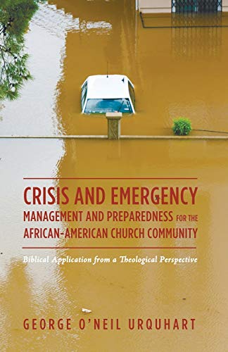Crisis and Emergency Management and Preparedness for the African-American Church Community: Biblical Application from a Theological Perspective