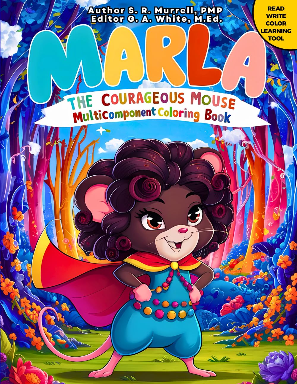 Marla The Courageous Mouse: Multicomponent Rhyming Resource (Multicomponent Rhyming Stories: Read, Write, Color Resource for Early Readers, ESL, Learners with ADHD or Autism)