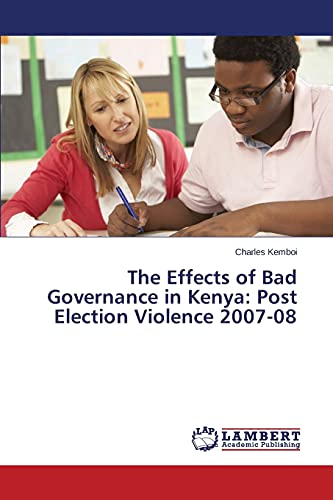 The Effects of Bad Governance in Kenya: Post Election Violence 2007-08