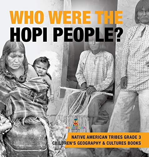 Who Were the Hopi People? Native American Tribes Grade 3 Children's Geography & Cultures Books
