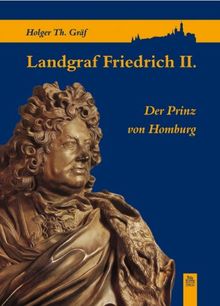 Landgraf Friedrich II: Der Prinz von Homburg