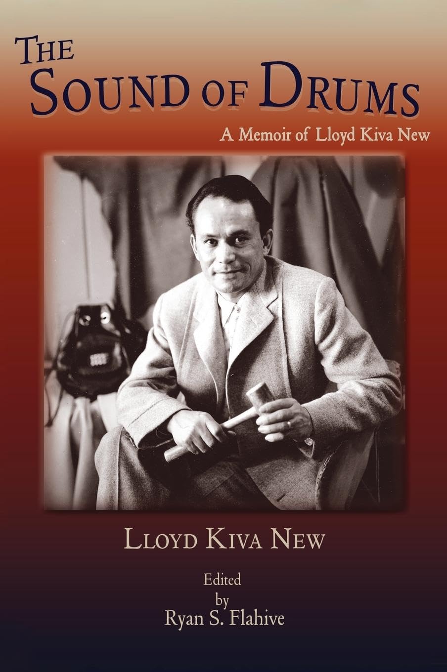 The Sound of Drums: A Memoir of Lloyd Kiva New