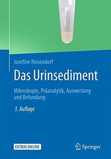 Das Urinsediment: Mikroskopie, Präanalytik, Auswertung und Befundung