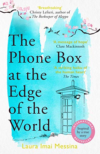 The Phone Box at the Edge of the World: A moving story of grief, love and hope for fans of The Beekeeper of Aleppo de Laura Imai Messina - Poche