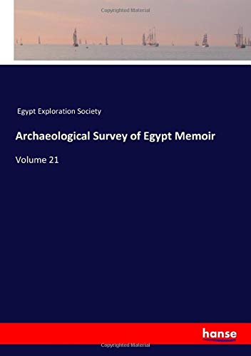 Archaeological Survey of Egypt Memoir: Volume 21