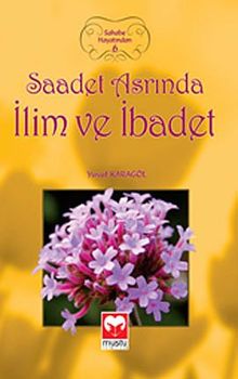 Saadet Asrinda Ilim ve Ibadet
