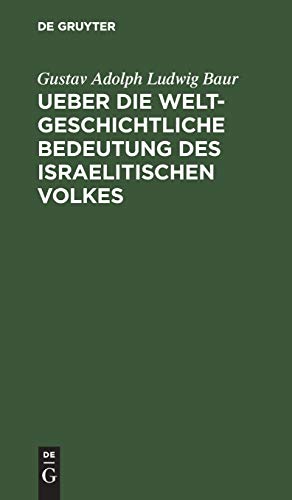 Ueber die weltgeschichtliche Bedeutung des israelitischen Volkes: Inauguralrede